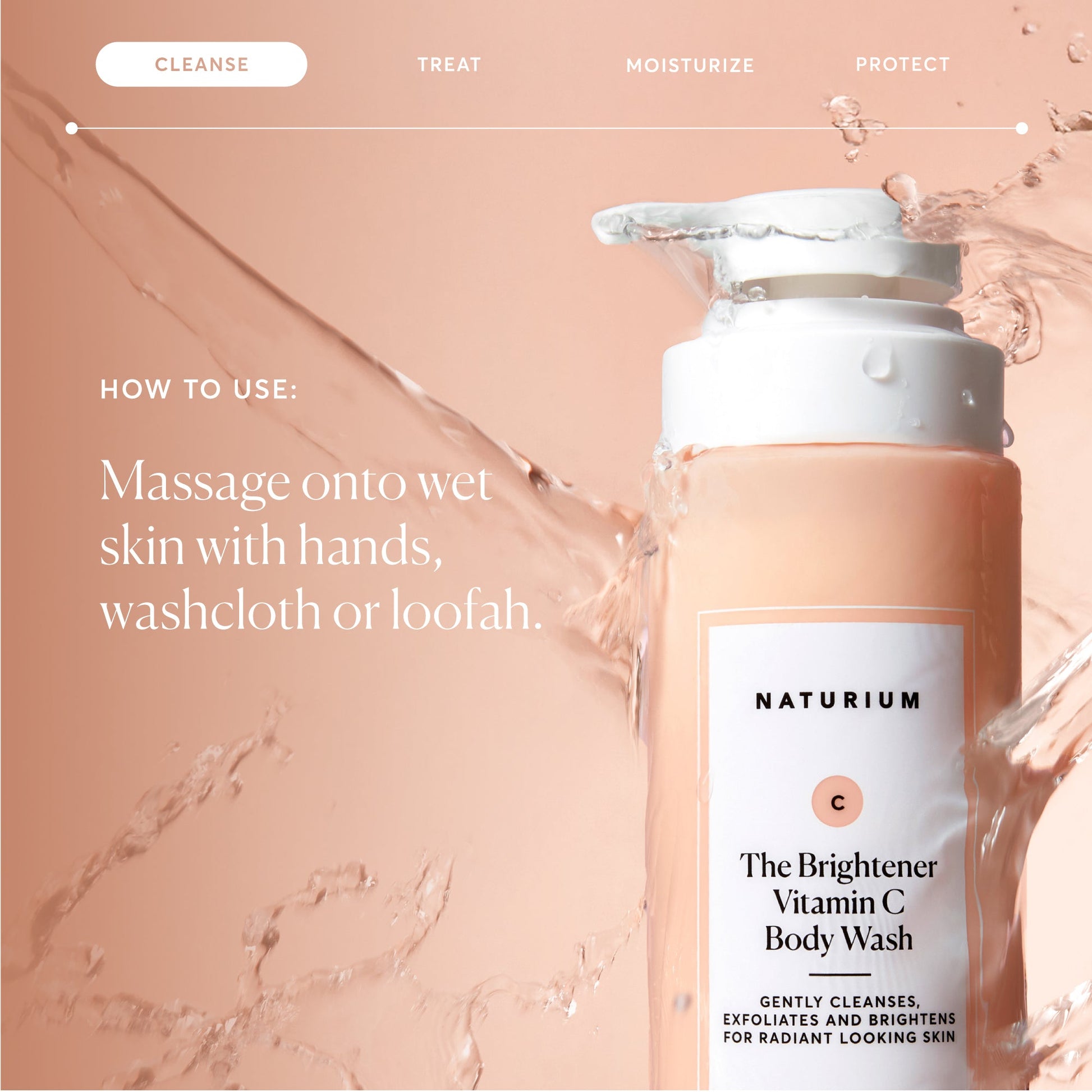 the-brightener-vitamin-c-brightening-body-wash-s7 NATR-40004-Alt-Images-The-Brightener-Vitamin-C-Brightening-Body-Wash-04.jpg